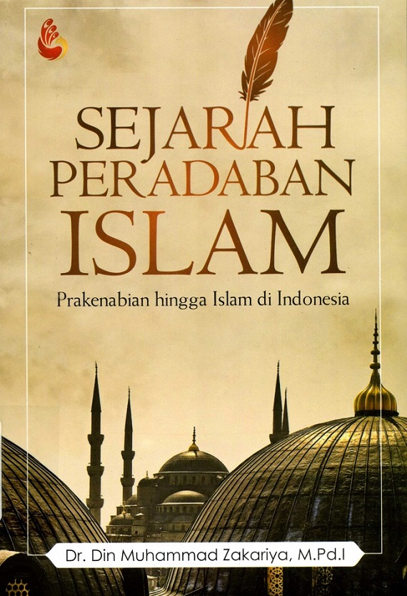 Sejarah peradaban Islam prakenabian hingga Islam di Indonesia