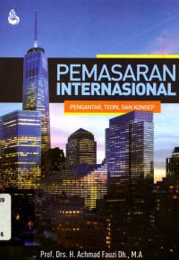 Pemasaran internasional : pengantar, teori, dan konsep