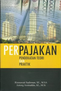 Perpajakan : pendekatan teori dan praktek