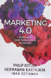 Marketing 4.0 bergerak dari tradisional ke digital