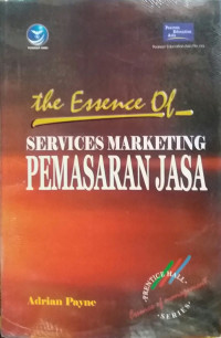 The essence of services marketing pemasaran jasa