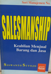 Salesmanship : keahlian menjual barang dan jasa