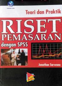 Teori dan Praktik : Riset Pemasaran dengan SPSS