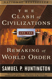 The clash of civilizations and the remaking of world order