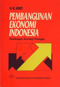 Pembangunan ekonomi Indonesia = pandangan seorang tetangga