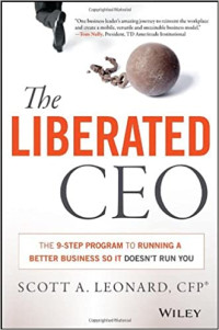 The liberated ceo : The 9-step program to running a better business so it doesn't run you