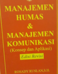 Manajemen humas & manajemen komunikasi : konsepsi dan aplikasi
