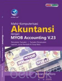 Mahir komputerisasi akuntansi dengan MYOB accounting V. 23