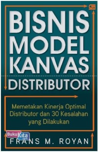 BIsnis modal kanvas distibutor : memetakan kinerja optimal distibutor dan 30 kesalahan yang di lakukan
