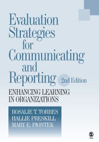 Evaluation strategies for communicating and reporting : Erhancing learning in organizations