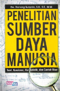 Penelitian sumber daya manusia : teori, kuesioner, alat statistik, dan contoh riset