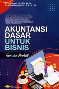 Akuntansi Dasar untuk Bisnis : teori dan praktik