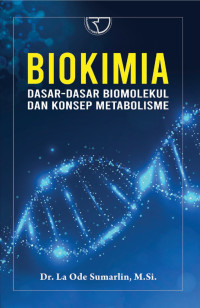 Biokimia : dasar-dasar biomolekul dan konsep metabolisme