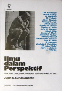 Ilmu dalam Perspektif : Sebuah Kumpulan Karangan tentang Hakekat Ilmu