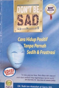 Don't be sad : cara hidup positif tanpa pernah sedih dan frustasi