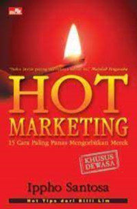 Hot Marketing : 15 Cara Paling Panas Mengorbitkan Merek