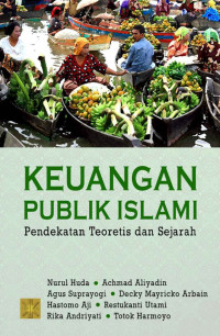 Keuangan publik Islami : pendekatan teoretis dan sejarah