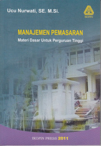 Manajemen pemasaran : materi dasar untuk perguruan tinggi