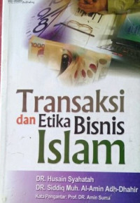 Transaksi dan etika bisnis Islam