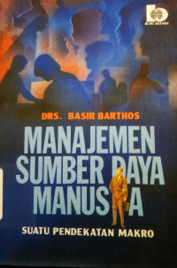 Manajemen sumber daya manusia : suatu pendekatan makro
