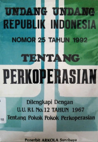 Undang - undang RI no 25 tahun 1992 tentang Perkoperasian