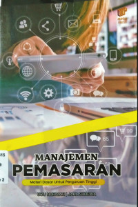 Manajemen pemasaran : materi dasar untuk perguruan tinggi