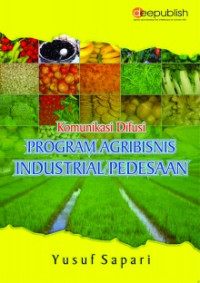 Komunikasi Difusi Program Agribisnis Industrial Pedesaan