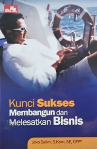 Kunci sukses membangun dan melesatkan bisnis