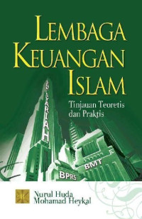 Lembaga Keuangan Islam : tinjauan teoretis dan praktis