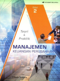 Manajemen keuangan perusahaan : teori & praktik