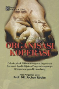 Organisasi koperasi : pokok-pokok pikiran mengenai organisasi koperasi dan kebijakan pengembangannya di negara-negara berkembang
