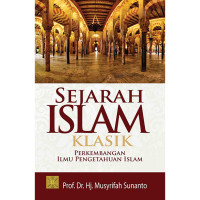 Sejarah Islam klasik : perkembangan ilmu pengetahuan Islam