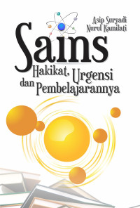 Sains : Hakikat, Urgensi dan Pembelajarannya