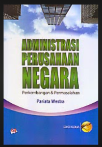 Administrasi perusahaan negara : perkembangan & permasalahan