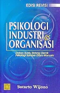 Psikologi industri & organisasi : dalam suatu bidang gerak psikologi SDM