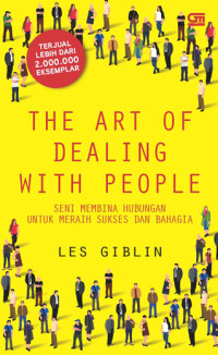 The Art of Dealing with People : Seni Membina Hubungan untuk Meraih Sukses dan Bahagia