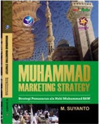 Muhammad Marketing Strategy = Strategi Pemasaran ala Nabi Muhammad SAW