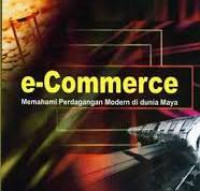 E-Commerce : memahami perdagangan modern di dunia maya