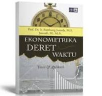 Ekonometrika deret waktu : teori & aplikasi