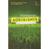 Manajemen agribisnis : penerapan pada komoditi padi organik