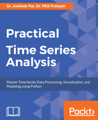 Image of Practical time series analysis : master time series data processing, visualization, and modeling using Python (E-Book)