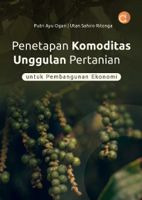 Penetapan Komoditas Unggulan Pertanian untuk Pembangunan Ekonomi