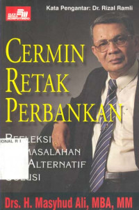 Cermin retak perbankan : Refleksi permasalahan dan alternatif solusi