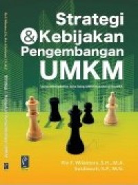 Strategi & kebijakan pengembangan UMKM : upaya meningkatkan daya saing UMKM nasional di era MEA