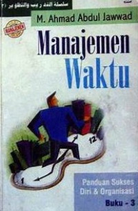 Manajemen waktu : panduan sukses diri dan organisasi
